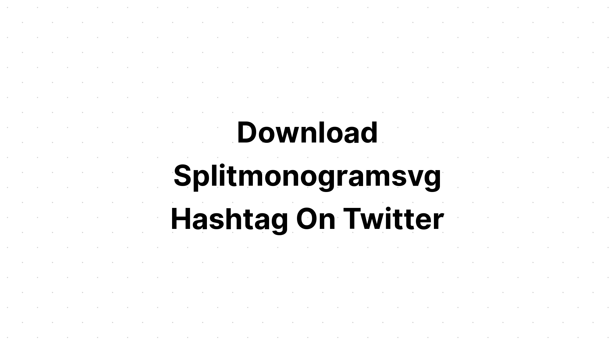 Download Split Monogram Svg Files For Cricut - Layered SVG Cut File